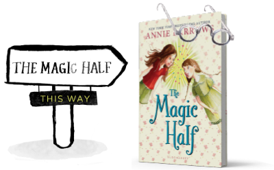 The Magic Half by Annie Barrows